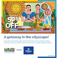 Get 50% off on the room package at Hilton Colombo for HNB Credit Card 