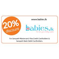 20% discount at www.babies.lk exclusively for all Sampath Mastercard, Visa Credit Cardholders and Sampath Bank Debit Cardholders.