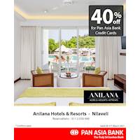 40% off at Anilana Hotels & Properties Ltd for Pan Asia Bank Credit Cards