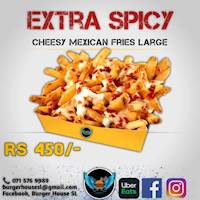Extra spicy Cheesy Mexican Fries Large for Rs 450 at Burger House SL