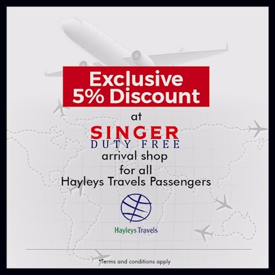 Avail an exclusive 5% discount at 'Singer Duty Free' on arrival, only for Hayleys travel passengers !!
