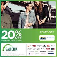 20% OFF on HNB Credit Cards, 8th - 9th June at Galleria by Softlogic